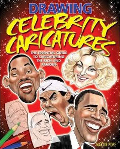 How to Draw Succesful Celebrity Caricatures by Martin Pope